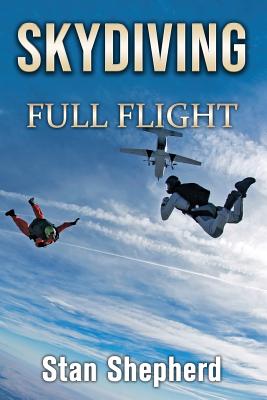 Skydiving: Full Flight - Shepherd, Stan
