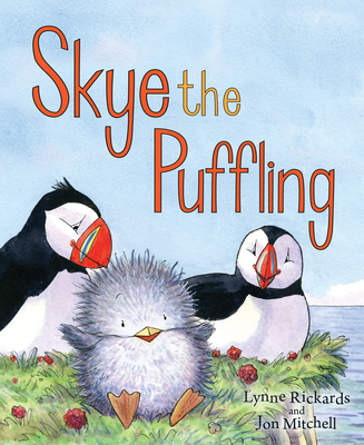 Skye the Puffling: A Baby Puffin's Adventure - Rickards, Lynne