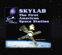 Skylab: The First American Space Station