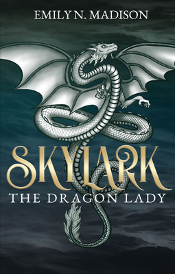 Skylark: The Dragon Lady - Madison, Emily N