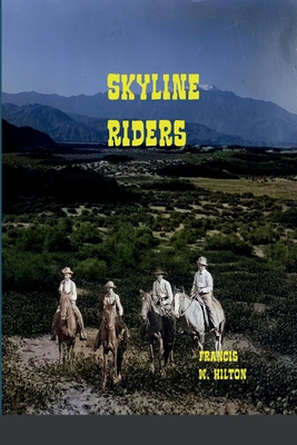 Skyline Riders - Hilton, Francis W