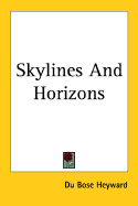 Skylines and Horizons - Heyward, Du Bose