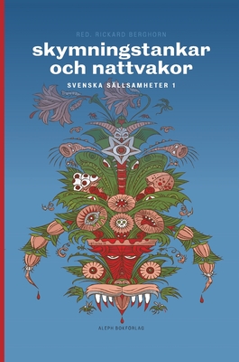 Skymningstankar och nattvakor: Svenska sllsamheter - Topelius, Zacharias, and Lagerlf, Selma, and Nyblom, Helena