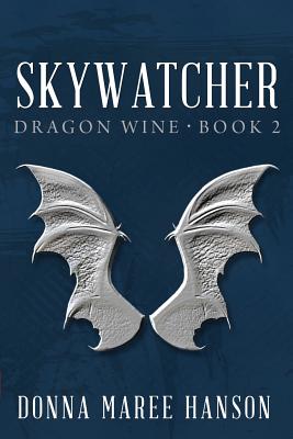 Skywatcher: Dragon Wine Book 2 - Hanson, Donna Maree