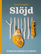 Sljd: The Swedish art of wood and textile handicraft