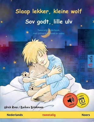 Slaap lekker, kleine wolf - Sov godt, lille ulv (Nederlands - Noors) - Renz, Ulrich, and Brinkmann, Barbara (Illustrator), and Van Den Berg, Jonathan (Translated by)