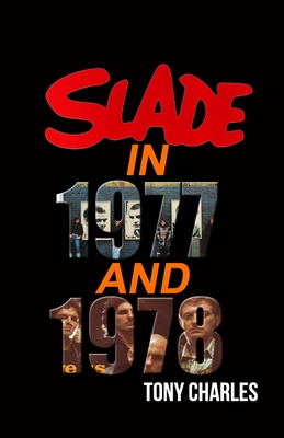 Slade in 1977 and 1978 - Charles, Tony