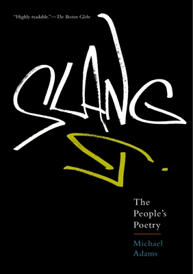 Slang: The People's Poetry - Adams, Michael