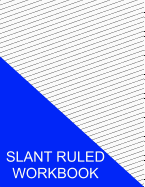 Slant Ruled Workbook: Narrow Ruled Right Handed High Angle
