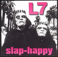 Slap-Happy - L7