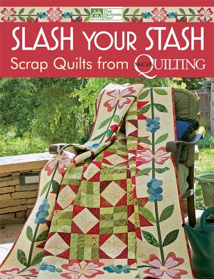 Slash Your Stash: Scrap Quilts from McCall's Quilting - That Patchwork Place