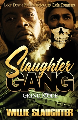 Slaughter Gang: Grind Mode - Slaughter, Willie