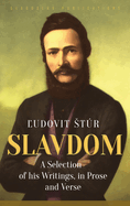 Slavdom: A Selection of his Writings, in Prose and Verse