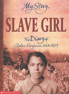 Slave Girl: The Diary of Clotee, Virginia, USA 1859 - McKissack, Patricia C.