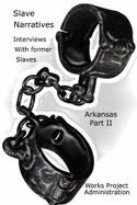 Slave Narratives: Interviews with Former Slaves: Arkansas Narratives, Part 2