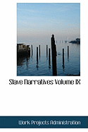 Slave Narratives Volume IX - Work Projects Administration, Projects Administration