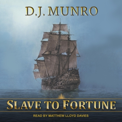 Slave to Fortune - Davies, Matthew Lloyd (Read by), and Munro, D J