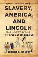 Slavery, America, and Lincoln