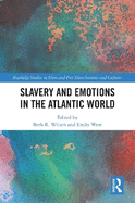 Slavery and Emotions in the Atlantic World