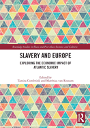 Slavery and Europe: Exploring the Economic Impact of Atlantic Slavery