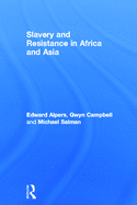 Slavery and Resistance in Africa and Asia: Bonds of Resistance