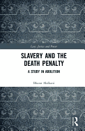 Slavery and the Death Penalty: A Study in Abolition