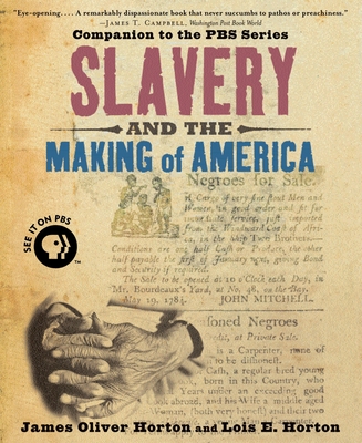 Slavery and the Making of America - Horton, James Oliver, and Horton, Lois E