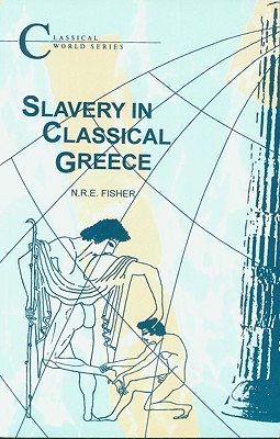 Slavery in Classical Greece - Fisher, N R E