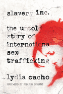 Slavery Inc.: The Untold Story of International Sex Trafficking