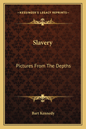 Slavery: Pictures From The Depths