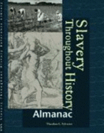 Slavery Throughout History Reference Library: Almanac - Sylvester, Theodore L, and Benson, Sonia