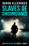 Slaves of Circumstance