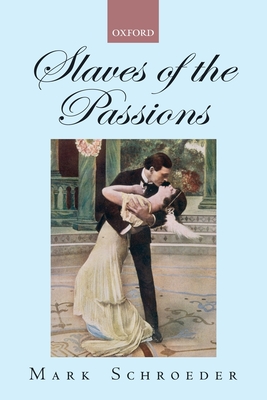 Slaves of the Passions - Schroeder