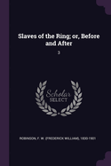 Slaves of the Ring; or, Before and After: 3