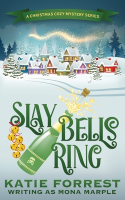 Slay Bells Ring: A Christmas Cozy Mystery Series Book 2 - Marple, Mona