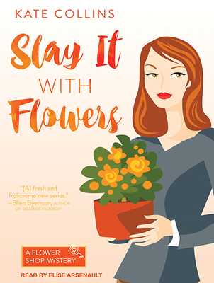 Slay It with Flowers - Collins, Kate