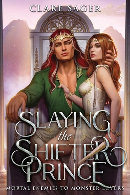 Slaying the Shifter Prince - Sager, Clare, and Bernard, Natalie (Cover design by)