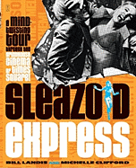 Sleazoid Express: A Mind-Twisted Tour Though the Grindhouse Cinema of Times Square