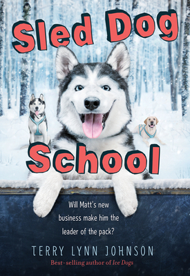 Sled Dog School - Johnson, Terry Lynn
