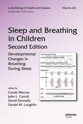 Sleep and Breathing in Children: Developmental Changes in Breathing During Sleep, Second Edition - Marcus, Carole (Editor), and Carroll, John M (Editor), and Donnelly, David (Editor)