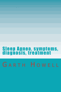 Sleep Apnea, Symptoms, Diagnosis, Treatment