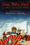 Sleep, Baby, Sleep: Lullabies and Night Poems - Hague, Michael
