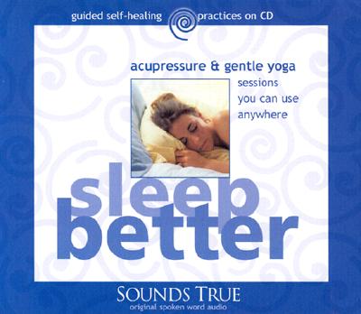 Sleep Better: Acupressure & Gentle Yoga Sessions You Can Use Anywhere - Gach, Michael Reed