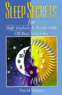 Sleep Secrets F/Shiftworkers & People W/Off Beat Schedules