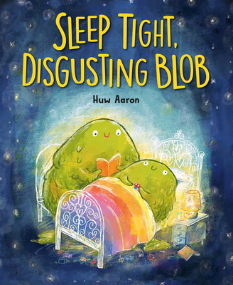 Sleep Tight, Disgusting Blob - 