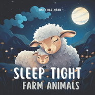 Sleep Tight, Farm Animals: Bedtime Story For Kids, Nursery Rhymes For Babies and Toddlers