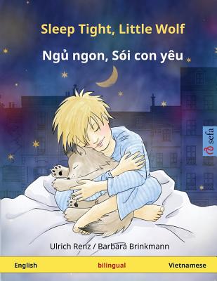 Sleep Tight, Little Wolf - Nyuu nyong, kong shoi nyo oy. Bilingual children's book (English - Vietnamese) - Renz, Ulrich