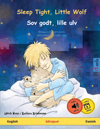 Sleep Tight, Little Wolf - Sov godt, lille ulv (English - Danish): Bilingual children's picture book with audiobook for download