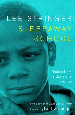 Sleepaway School: Stories from a Boy's Life - Stringer, Lee, and Vonnegut, Kurt (Foreword by)