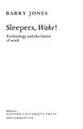 Sleepers, Wake!: Technology and the Future of Work